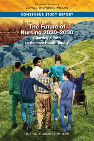 Cover for National Academies of Sciences, Engineering, and Medicine · Future of Nursing 2020-2030 (Buch) (2021)