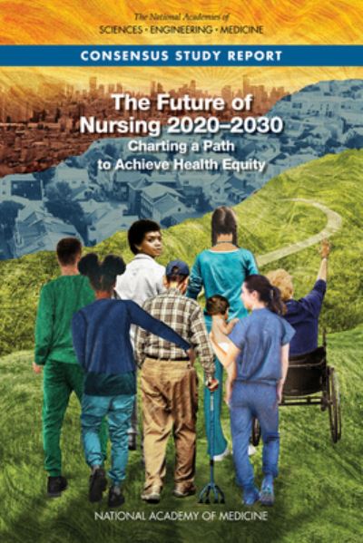 Cover for National Academies of Sciences, Engineering, and Medicine · Future of Nursing 2020-2030 (Bok) (2021)