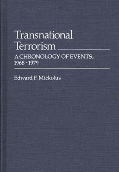 Cover for Edward F. Mickolus · Transnational Terrorism: A Chronology of Events, 1968-1979 (Hardcover Book) (1980)