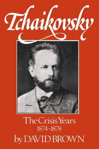 Cover for David Brown · Tchaikovsky - The Crisis Years, 1874-1878 (Taschenbuch) (1983)
