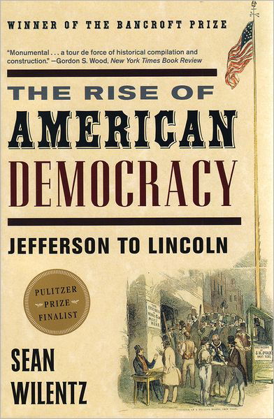 Cover for Sean Wilentz · The Rise of American Democracy V 1 (Pocketbok) [College edition] (2006)