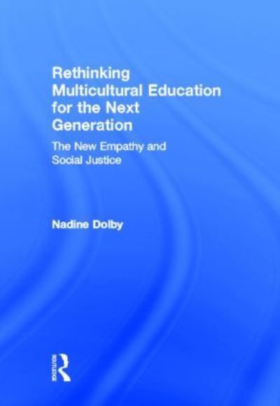 Cover for Dolby, Nadine (Purdue University, USA) · Rethinking Multicultural Education for the Next Generation (Hardcover Book) (2012)