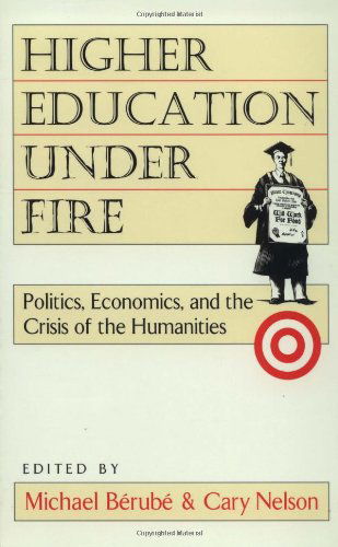 Cover for Michael Berube · Higher Education Under Fire: Politics, Economics, and the Crisis of the Humanities (Paperback Book) [First edition] (1994)