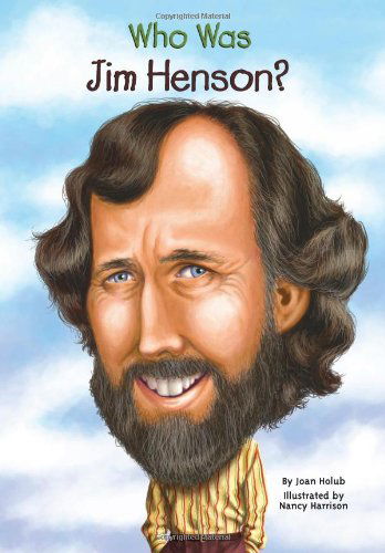 Who Was Jim Henson? - Who Was? - Joan Holub - Kirjat - Penguin Putnam Inc - 9780448454061 - torstai 8. heinäkuuta 2010