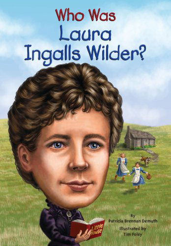 Cover for Patricia Brennan Demuth · Who Was Laura Ingalls Wilder? - Who Was? (Paperback Book) (2013)