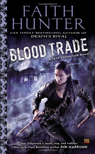 Blood Trade - Jane Yellowrock - Faith Hunter - Kirjat - Penguin Putnam Inc - 9780451465061 - tiistai 2. huhtikuuta 2013