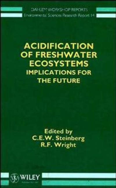 Cover for CEW Steinberg · Acidification of Freshwater Ecosystems: Implications for the Future - Dahlem Workshop Reports -- Environmental Sciences (Hardcover bog) (1994)