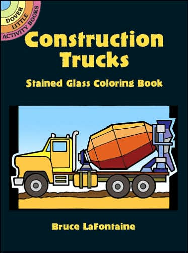 Cover for Bruce LaFontaine · Construction Trucks Stained Glass Coloring Book - Dover Stained Glass Coloring Book (Paperback Book) (2004)