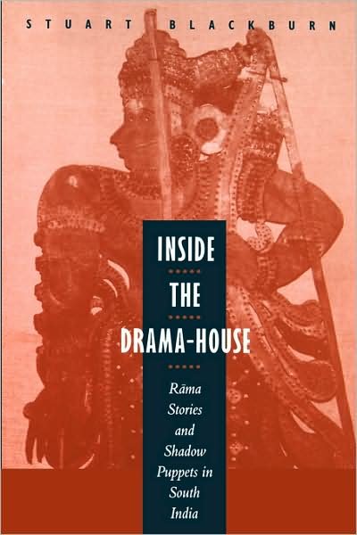 Cover for Stuart Blackburn · Inside the Drama-House: Rama Stories and Shadow Puppets in South India (Paperback Bog) (1996)