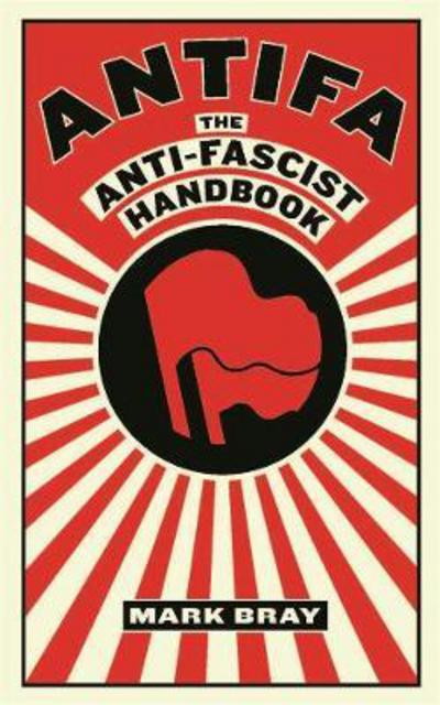 Cover for Mark Bray · Antifa: The anti-fascist handbook (Paperback Book) (2017)