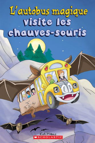 Cover for Jeanette Lane · L' Autobus Magique Visite Les Chauves-souris (Je Peux Lire Niveau 2) (French Edition) (Paperback Book) [French edition] (2009)