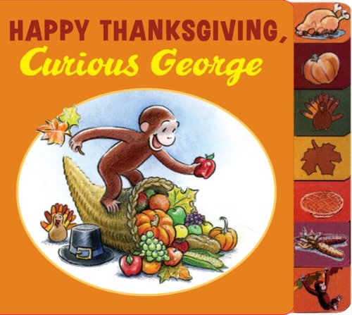 Cover for Rey H. A. Rey · Happy Thanksgiving, Curious George tabbed board book - Curious George (Board book) [Brdbk edition] (2010)