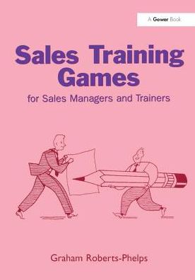 Cover for Graham Roberts-Phelps · Sales Training Games: For Sales Managers and Trainers (Hardcover Book) (2000)