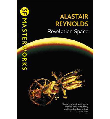 Revelation Space: The breath-taking space opera masterpiece - S.F. Masterworks - Alastair Reynolds - Bøker - Orion Publishing Co - 9780575129061 - 12. september 2013