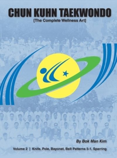 Cover for Bok Man Kim · Chun Kuhn Taekwondo (Hardcover Book) (2021)