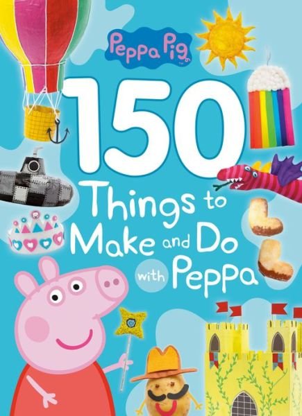 Cover for Golden Books · 150 Things to Make and Do with Peppa (Peppa Pig) (Bok) (2020)