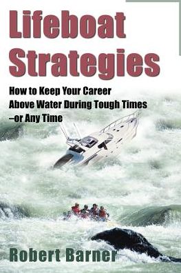 Cover for Robert Barner · Lifeboat Strategies: How to Keep Your Career Above Water During Tough Times-or Any Time (Pocketbok) (2000)