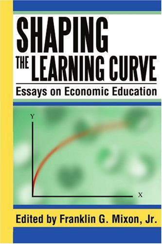Cover for Franklin Mixon Jr. · Shaping the Learning Curve: Essays on Economic Education (Paperback Book) (2005)