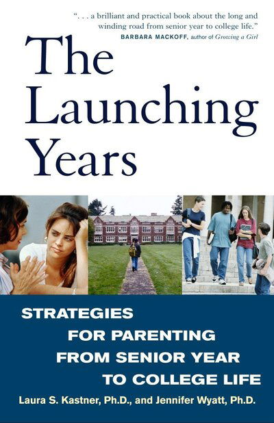 The Launching Years: Strategies for Parenting from Senior Year to College Life - Jennifer Wyatt - Książki - Harmony - 9780609808061 - 27 sierpnia 2002