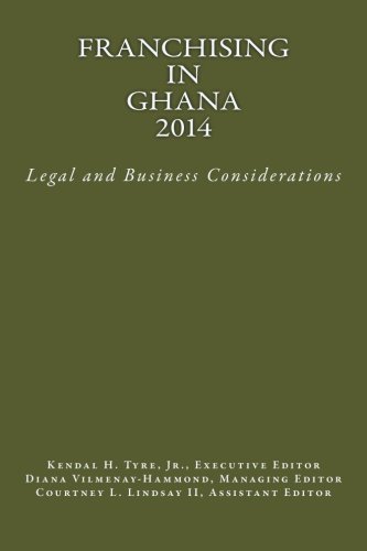 Cover for Kendal H. Tyre Jr. · Franchising in Ghana 2014: Legal and Business Considerations (Pocketbok) (2013)