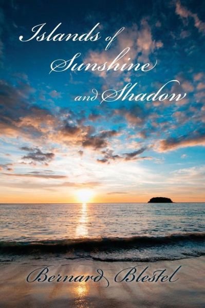 Cover for Bernard Blestel · Islands of Sunshine and Shadow (Paperback Book) (2013)