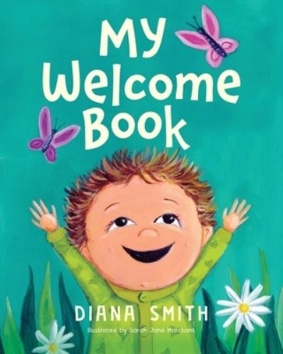 My Welcome Book - Diana Smith - Książki - Books to Inspire - 9780648997061 - 14 września 2021