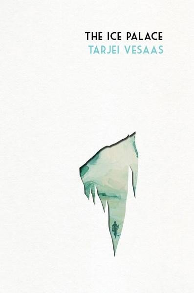 Cover for Tarjei Vesaas · The Ice Palace (Gebundenes Buch) [Special edition] (2017)