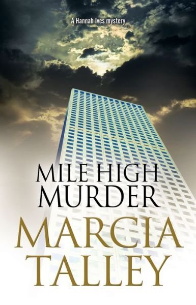 Cover for Marcia Talley · Mile High Murder - A Hannah Ives Mystery (Inbunden Bok) [Main - Large Print edition] (2018)