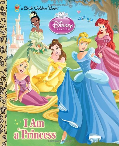 Cover for Andrea Posner-sanchez · I Am a Princess (Disney Princess) (Little Golden Book) (Gebundenes Buch) (2012)