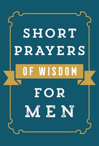 Cover for Harvest House Publishers · Short Prayers of Wisdom for Men (Paperback Book) (2021)