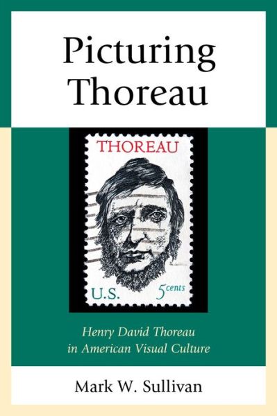 Cover for Mark W. Sullivan · Picturing Thoreau: Henry David Thoreau in American Visual Culture (Hardcover Book) (2015)