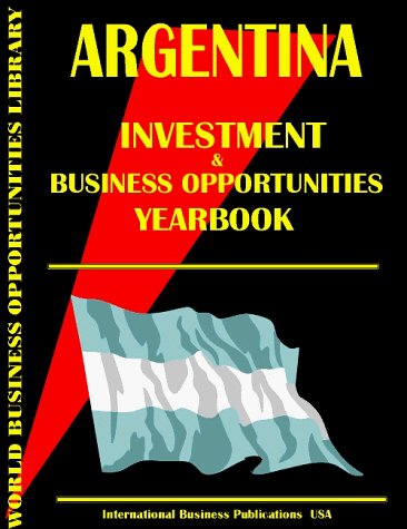 Cover for USA International Business Publications · Argentina Business &amp; Investment Opportunities Yearbook (Paperback Book) [2nd edition] (2008)