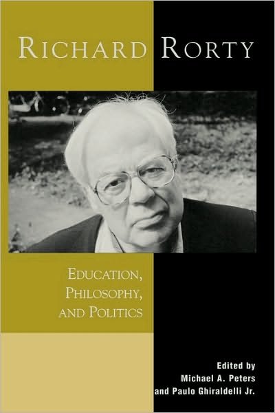 Cover for Michael A. Peters · Richard Rorty: Education, Philosophy, and Politics (Paperback Book) (2001)
