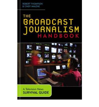 Cover for Robert Thompson · The Broadcast Journalism Handbook: A Television News Survival Guide (Taschenbuch) (2003)