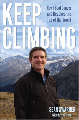 Cover for Sean Swarner · Keep Climbing: How I Beat Cancer and Reached the Top of the World (Taschenbuch) (2008)