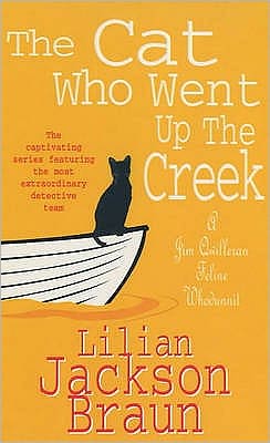 The Cat Who Went Up the Creek (The Cat Who... Mysteries, Book 24): An enchanting feline mystery for cat lovers everywhere - The Cat Who... Mysteries - Lilian Jackson Braun - Books - Headline Publishing Group - 9780747265061 - July 1, 2002