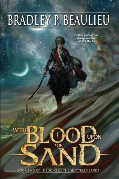 With Blood Upon the Sand - Song of Shattered Sands - Bradley P. Beaulieu - Books - DAW - 9780756414061 - February 6, 2018