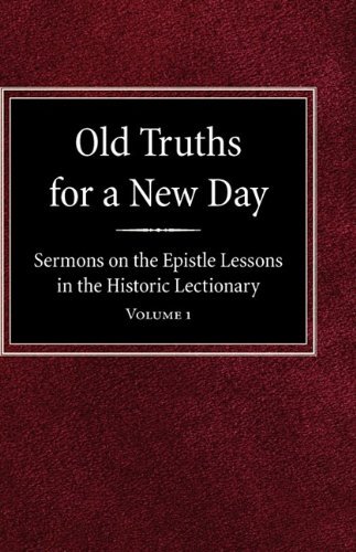 Cover for O a Geiseman · Old Truths for a New Day: Sermons on the Epistle Lessons in the Historic Lectionary Volume 1 (Inbunden Bok) (1949)