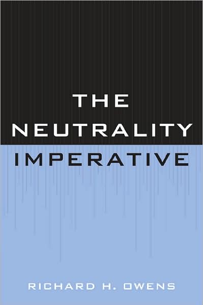 The Neutrality Imperative - Richard H. Owens - Livros - University Press of America - 9780761843061 - 15 de dezembro de 2008