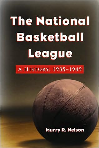 Cover for Murry R. Nelson · The National Basketball League: A History, 1935-1949 (Taschenbuch) (2009)