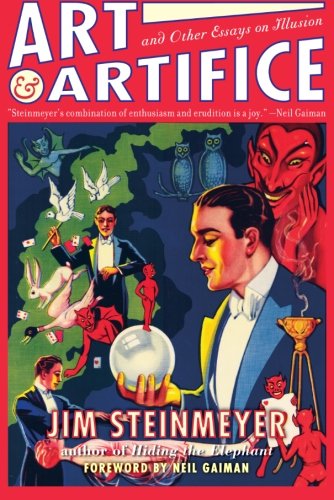 Art and Artifice: and Other Essays of Illusion - Jim Steinmeyer - Boeken - Carroll & Graf Publishers Inc - 9780786718061 - 1 november 2006