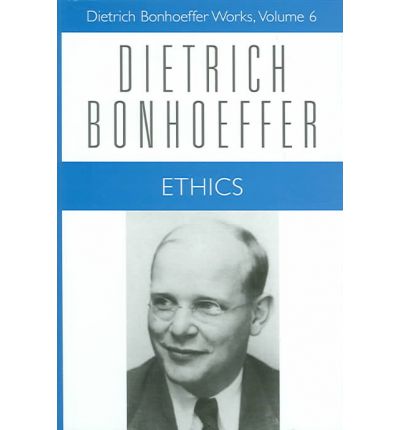 Cover for Dietrich Bonhoeffer · Ethics - Dietrich Bonhoeffer Works (Hardcover Book) [Annotated edition] (2004)