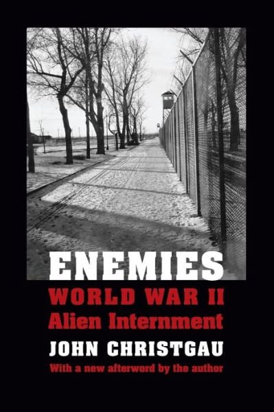 Cover for John Christgau · Enemies: World War II Alien Internment (Taschenbuch) (2009)