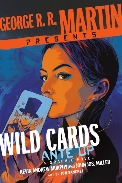 Cover for Kevin Andrew Murphy · George R. R. Martin Presents Ante Up: A Wild Cards Graphic Novel: A Graphic Novel (Hardcover Book) (2025)