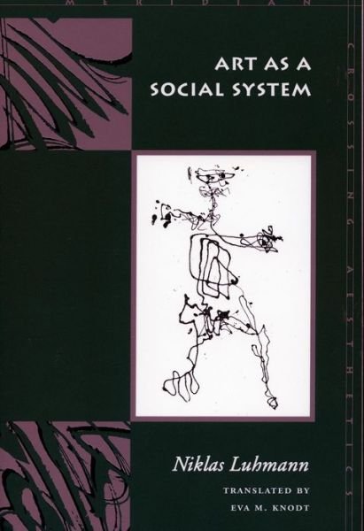 Art as a Social System - Meridian: Crossing Aesthetics - Niklas Luhmann - Bøker - Stanford University Press - 9780804739061 - 1. september 2000