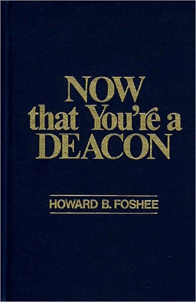 Cover for Howard Foshee · Now That You're a Deacon (Paperback Bog) (1975)