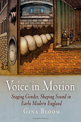 Cover for Gina Bloom · Voice in Motion: Staging Gender, Shaping Sound in Early Modern England - Material Texts (Hardcover Book) (2007)