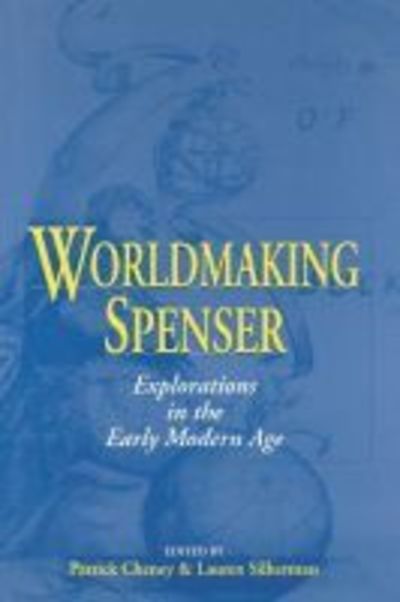 Cover for Patrick Cheney · Worldmaking Spenser: Explorations in the Early Modern Age - Studies in the English Renaissance (Paperback Book) (2014)