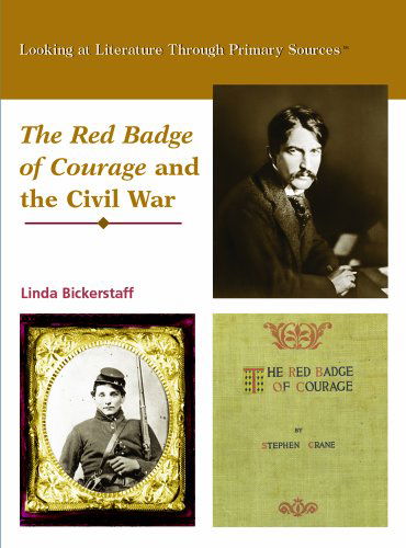 Cover for Linda Bickerstaff · The Red Badge of Courage and the Civil War (Looking at Literature Through Primary Sources) (Hardcover Book) (2004)