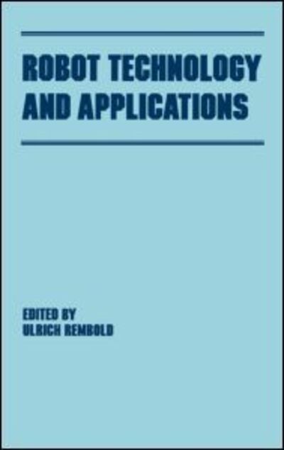 Cover for Rembold · Robot Technology and Applications - Manufacturing Engineering and Materials Processing (Hardcover Book) (1990)